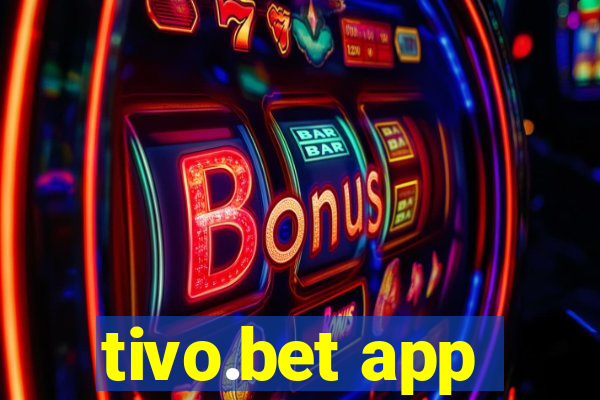 tivo.bet app